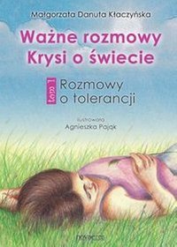 Ważne rozmowy Krysi o świecie. Rozmowy o tolerancji. Tom 1