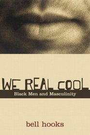 We Real Cool Black Men  Masculinity