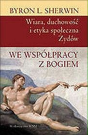 We współpracy z bogiem. Wiara, duchowość i etyka społeczna żydów