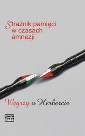 WĘGRZY O HERBERCIE STRAŻNIK PAMIĘCI W CZASACH AMNEZJI TW