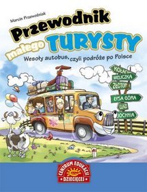 Wesoły autobus. Podróże po Polsce. Przewodnik małego turysty