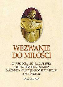 Wezwanie do miłości. Zapiski objawień Pana Jezusa siostrze Józefie Menéndez zakonnicy Najświętszego Serca Jezusa