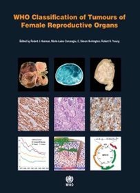 WHO Classification of Tumours of the Female Reproductive Organs