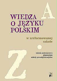 Wiedza o języku polskim w zreformowanej szkole