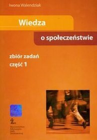 Wiedza o społeczeństwie. Gimnazjum. Klasa 1. Zbiór zadań. Część 1