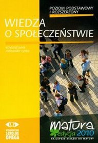 Wiedza o społeczeństwie - poziom podstawowy i rozszerzony podręcznik. Matura edycja 2010