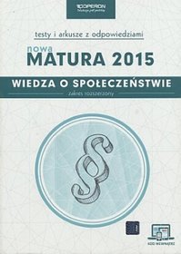 Wiedza o społeczeństwie Nowa Matura 2015 Testy i arkusze z odpowiedziami ze zdrapką Zakres rozszerzo