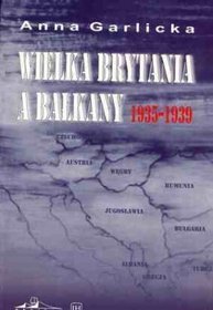 Wielka Brytania a Bałkany 1935-1939