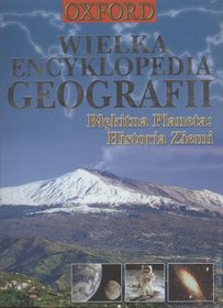 Wielka encyklopedia geografii, tom 14 - Błękitna Planeta: Historia Ziemi