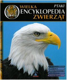 Wielka Encyklopedia Zwierząt, tom 10. Ptaki (+ Australia - ziemia, której nie tknął czas - film na DVD)