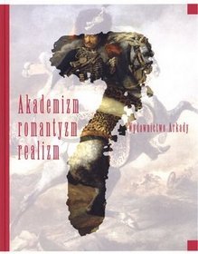 Wielka historia sztuki. Tom 7. Akademizm, romantyzm, realizm