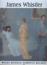 Wielka kolekcja sławnych malarzy, t.37 - James Whistler + DVD