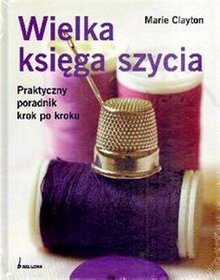 WIELKA KSIĘGA SZYCIA PRAKTYCZNY PORADNIK KROK PO KROKU TW