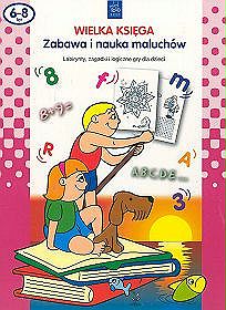 Wielka księga - Zabawa i nauka maluchów (4-6 lat)
