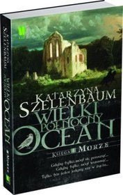 Wielki Północny Ocean, Księga I. Morze