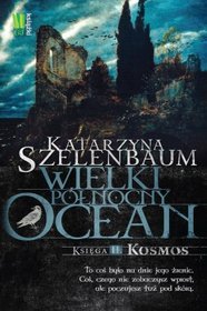 Wielki Północny Ocean Księga II. Kosmos