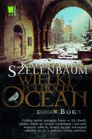Wielki Północny Ocean, Księga III. Bóg