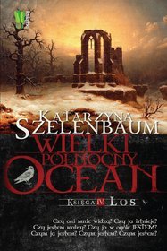 Wielki Północny Ocean, księga IV. Los