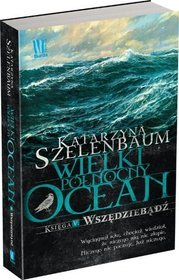 Wielki Północny Ocean. Księga V. Wszędziebądź