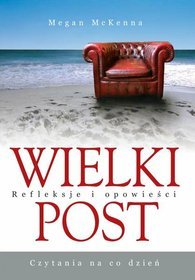 Wielki Post czytania na co dzień Refleksje i opowieści