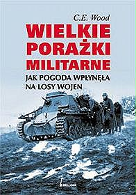 Wielkie porażki militarne. Jak pogoda wpłynęła na losy wojen