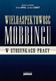 Wieloaspektowość mobbingu w stosunkach pracy