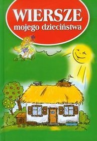 Wiersze mojego dzieciństwa