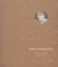 Wiersze wybrane 1956-2007 Natalia Gorbaniewska