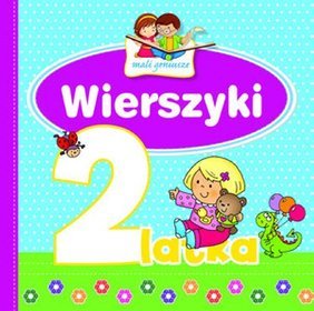 Wierszyki 2-latka. Mali geniusze