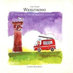 Wierszykowo. Wierszyki dla troszkę większych maluchów