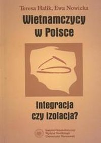 Wietnamczycy w Polsce. Integracja czy izolacja?