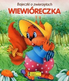 Wiewióreczka. Bajeczki o zwierzętach