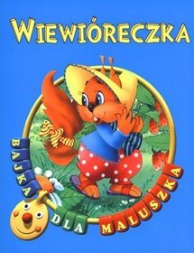 Wiewióreczka. Bajka dla maluszka