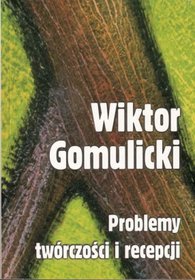 Wiktor Gomulicki problemy twórczości i...