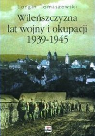 Wileńszczyzna lat wojny i okupacji 1939-1945