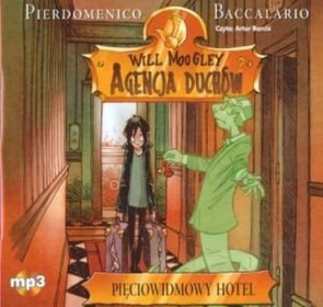 Will Moogley. Agencja Duchów. Tom 1. Pięciowidmowy hotel - książka audio na CD (format mp3)