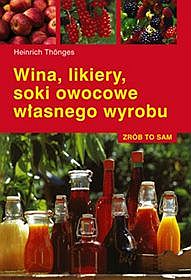 Wina, likiery, soki owocowe własnego wyrobu