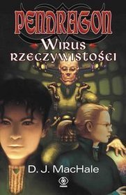 Wirus rzeczywistości. Pendragon