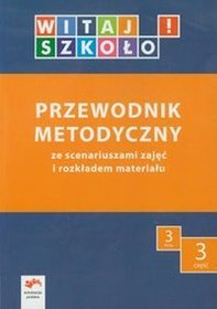 Witaj szkoło Przewodnik metodyczny 3 część 3