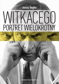WITKACEGO PORTRET WIELOKROTNY SZKICE I MATERIAŁY DO BIOGRAFII 1918-1939 TW