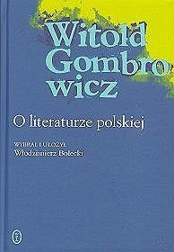 Witold Gombrowicz. O literaturze polskiej