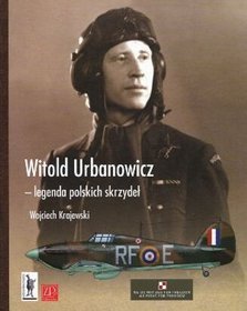 Witold Urbanowicz - legenda polskich skrzydeł