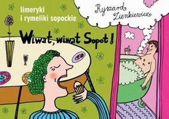 Wiwat, wiwat Sopot! Limeryki i rymeliki sopockie