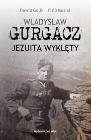 Władysław Gurgacz Jezuita wyklęty