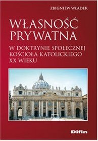 Własność prywatna w doktrynie społecznej Kościoła katolickiego XX wieku