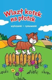 Wlazł kotek na płotek. Wyliczanki, rymowanki