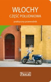 Włochy część południowa praktyczny przewodnik