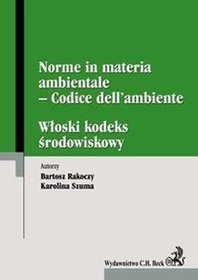 Włoski kodeks środowiskowy. Norme in materia ambientale Codice dell'ambiente