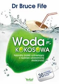 Woda kokosowa. Naturalny środek uzdrawiający o naukowo udowodnionej skuteczności