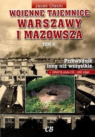Wojenne tajemnice Warszawy i Mazowsza. Przewodnik inny niż wszystkie. Tom 2 + CD